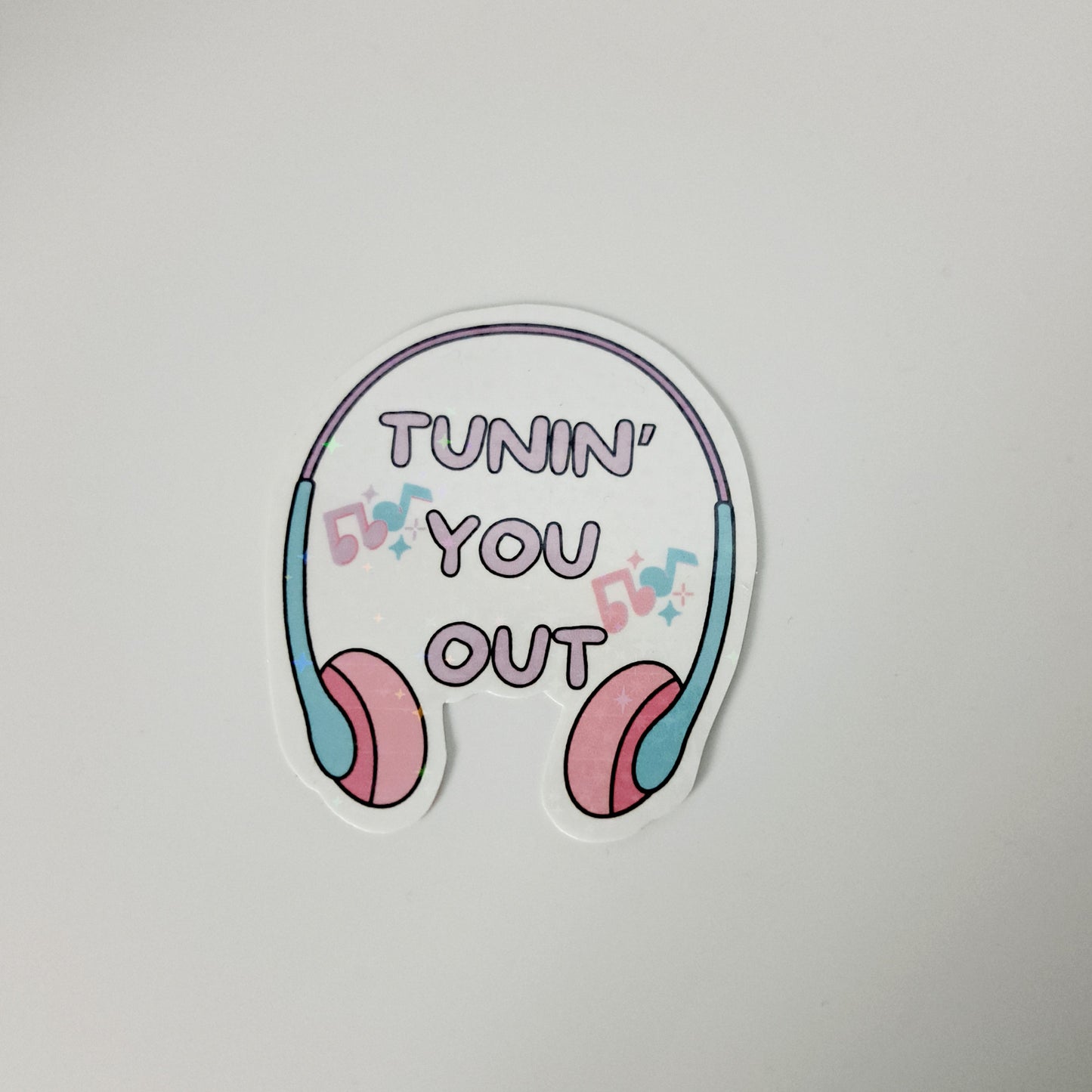 Tunin' You Out Sticker